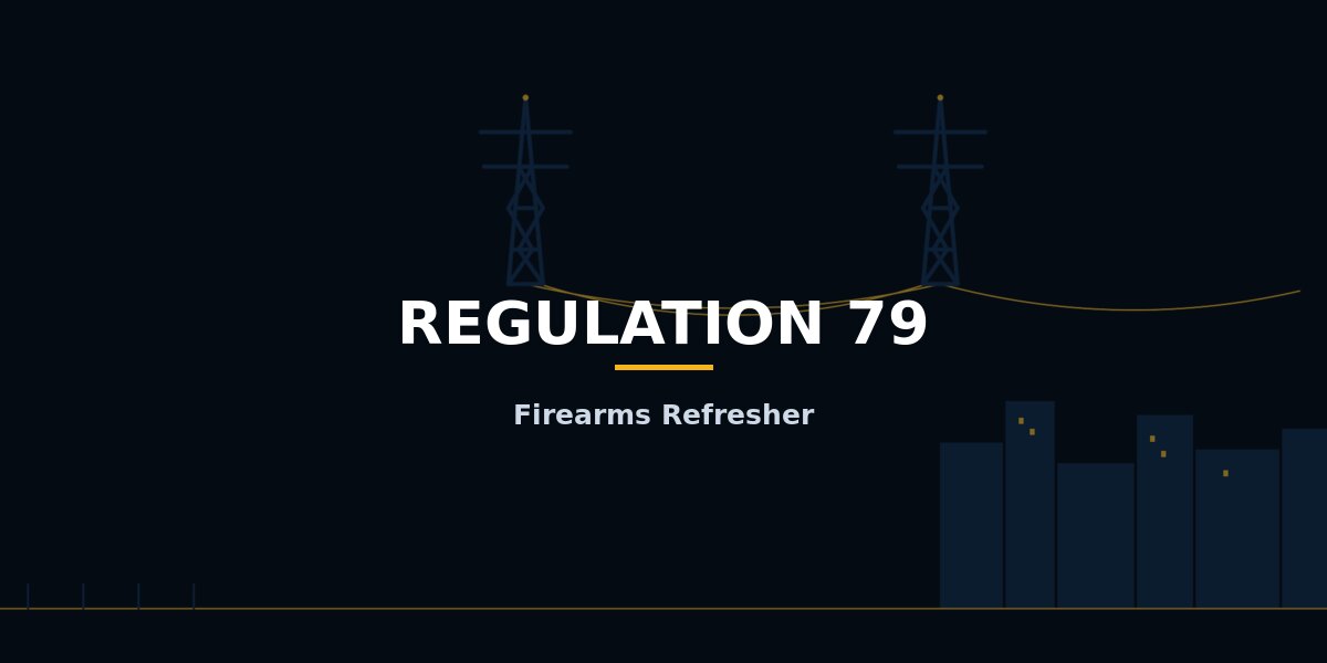 Regulation 79 firearms refresher training
